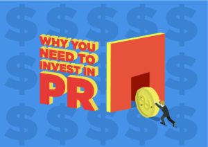 Why Invest in PR